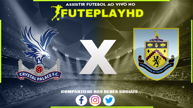 Assistir Crystal Palace x Burnley AO VIVO Online 24/02/2024