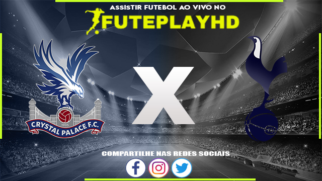 Assistir Crystal Palace x Tottenham AO VIVO Online 27/10/2023