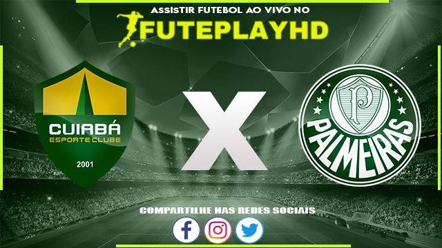 Assistir Cuiabá x Palmeiras AO VIVO Online 19/08/2023