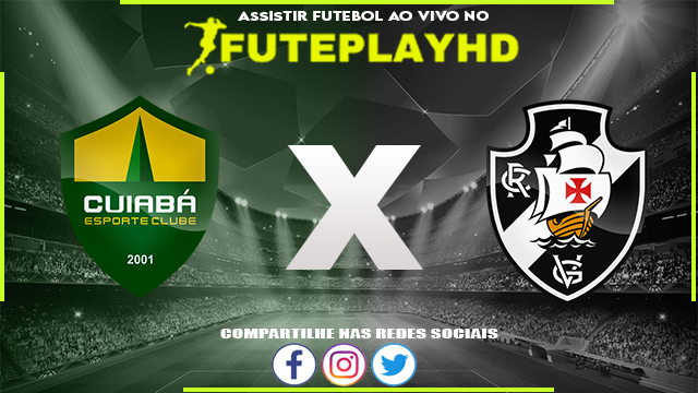 Assistir Cuiabá x Vasco AO VIVO Online 02/11/2023