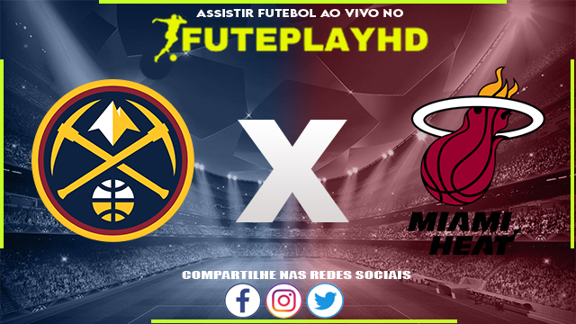 Assistir Denver Nuggets x Miami Heat AO VIVO Online 01/03/2024