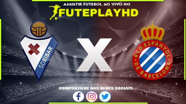 Assistir Eibar x Espanyol AO VIVO Online 24/02/2024