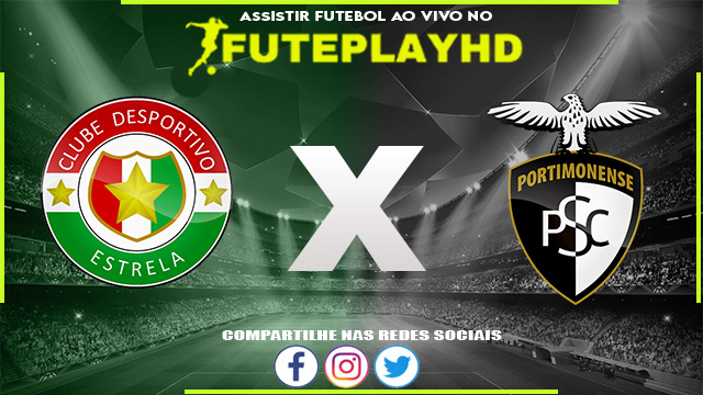 Assistir Estrela Amadora x Portimonense AO VIVO Online 09/02/2024