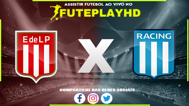 Assistir Estudiantes x Racing AO VIVO Online 08/07/2023