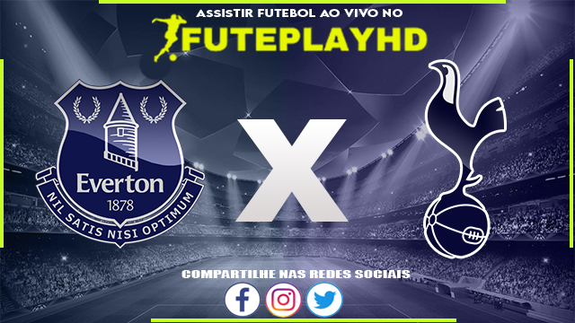 Assistir Everton x Tottenham AO VIVO Online 03/02/2024