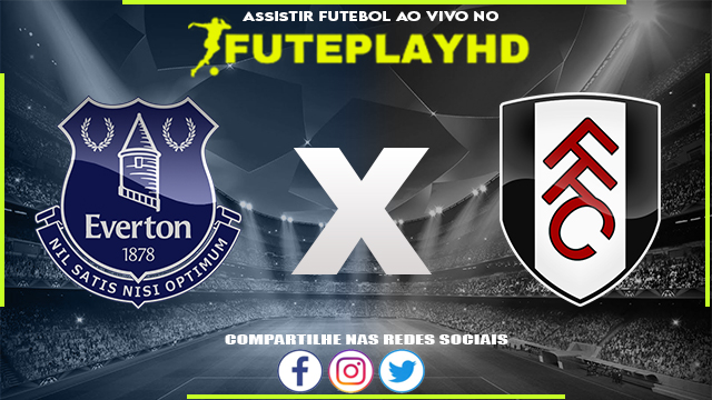 Assistir Everton x Fulham AO VIVO Online 19/12/2023