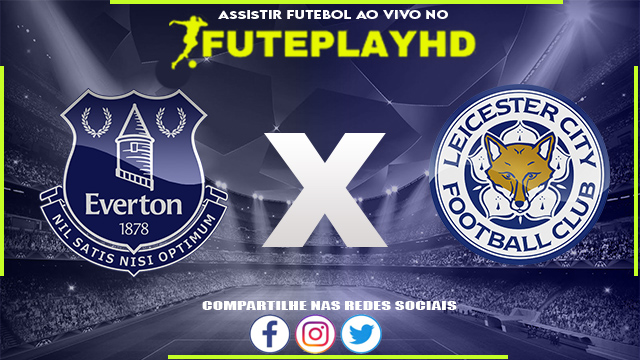 Assistir Everton x Leicester City AO VIVO Online 28/01/2024