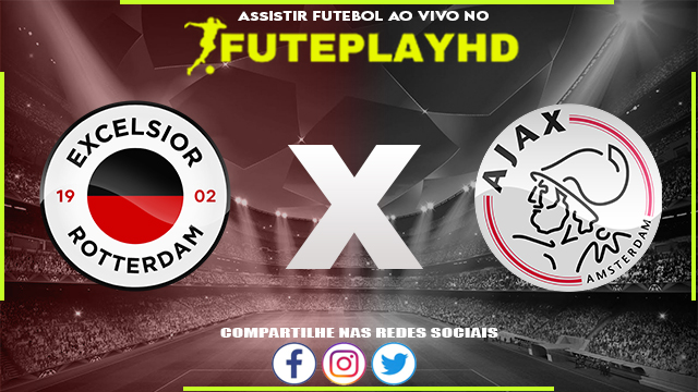 Assistir Excelsior x Ajax AO VIVO Online 19/08/2023