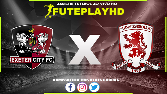 Assistir Exeter City x Middlesbrough AO VIVO Online 31/10/2023