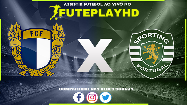 Assistir Famalicão x Sporting AO VIVO Online 03/02/2024