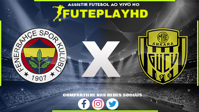 Assistir Fenerbahce x Ankaragucu AO VIVO Online 28/01/2024