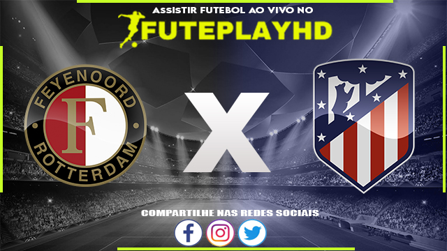 Assistir Feyenoord x Atletico Madrid AO VIVO Online 28/11/2023