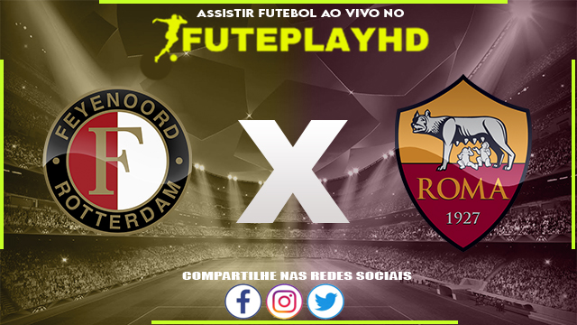 Assistir Feyenoord x Roma AO VIVO Online 15/02/2024