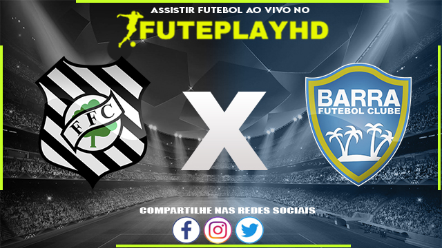 Assistir Figueirense x Barra AO VIVO Online 15/03/2024