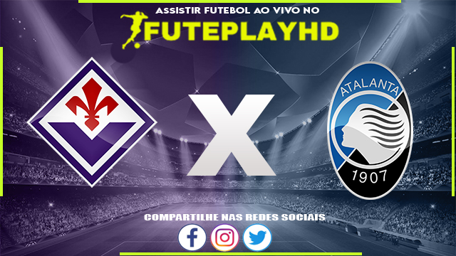 Assistir Fiorentina x Atalanta AO VIVO Online 02/04/2024