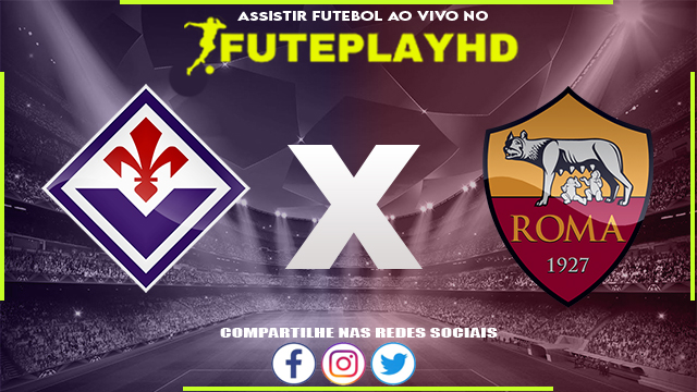 Assistir Fiorentina x Roma AO VIVO Online 10/03/2024