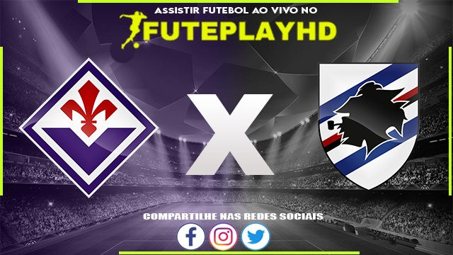 Assistir Fiorentina x Sampdoria AO VIVO Online 11/02/2024