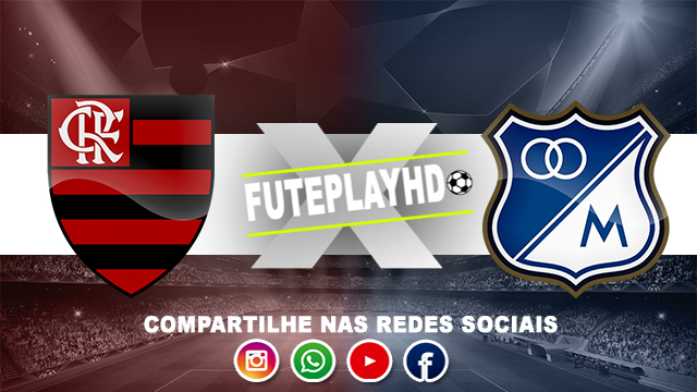 Assistir Flamengo x Millonarios ao vivo online HD 28/05/2024