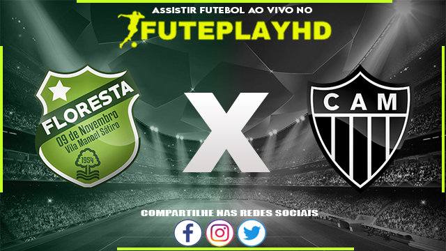 Assistir Floresta x Atlético Mineiro AO VIVO Online 07/01/2024