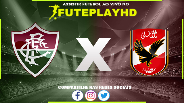 Assistir Fluminense x Al Ahly AO VIVO Online 18/12/2023