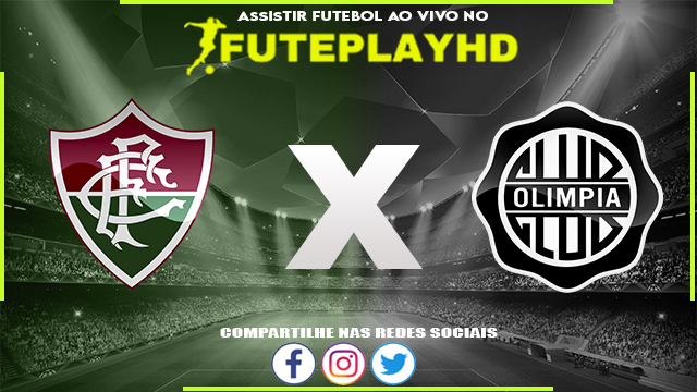 Assistir Fluminense x Olimpia AO VIVO Online 24/08/2023