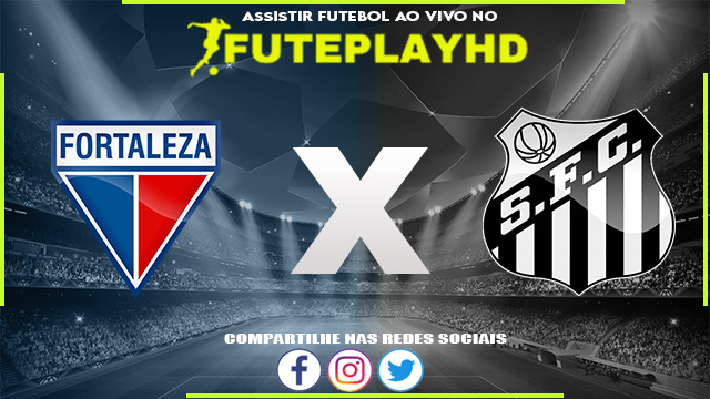 Assistir Fortaleza x Santos AO VIVO Online 13/08/2023