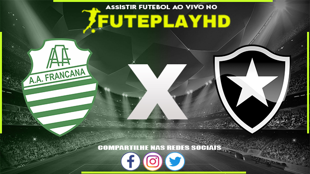 Assistir Francana x Botafogo AO VIVO Online 08/01/2024