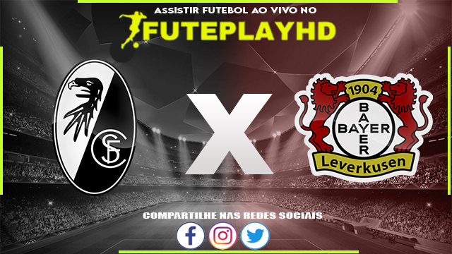 Assistir Freiburg x Bayer Leverkusen AO VIVO Online 17/03/2024