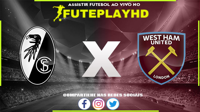 Assistir Freiburg x West Ham AO VIVO Online 07/03/2024