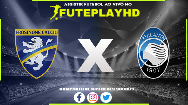 Assistir Frosinone x Atalanta AO VIVO Online 26/08/2023