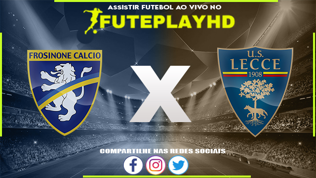 Assistir Frosinone x Lecce AO VIVO Online 03/03/2024