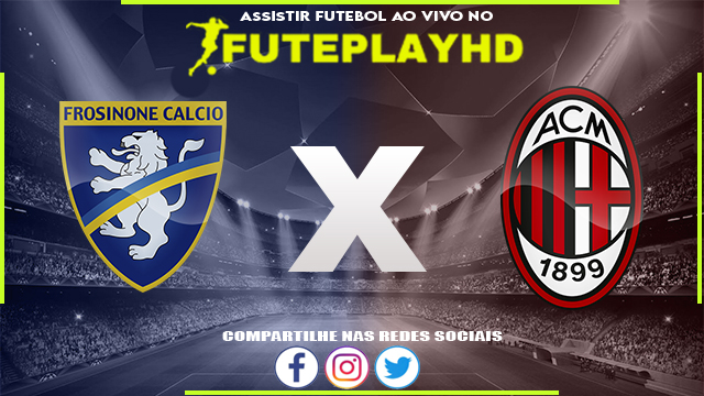 Assistir Frosinone x Milan AO VIVO Online 03/02/2024