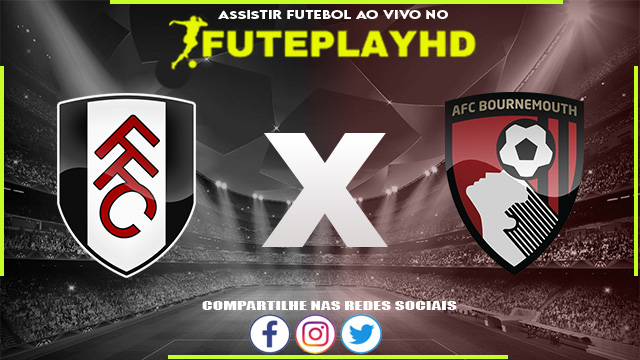 Assistir Fulham x Bournemouth AO VIVO Online 10/02/2024