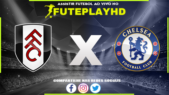 Assistir Fulham x Chelsea AO VIVO Online 02/10/2023