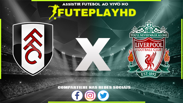 Assisti Fulham x Liverpool AO VIVO Online 24/01/2024