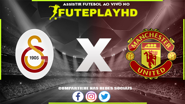 Assistir Galatasaray x Manchester United AO VIVO Online 29/11/2023