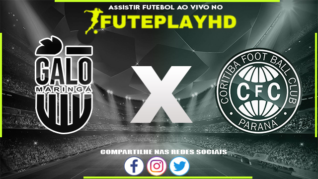 Assistir Galo Maringá x Coritiba AO VIVO Online 10/02/2024