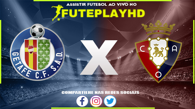 Assistir Getafe x Osasuna AO VIVO Online 17/09/2023