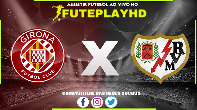 Assistir Girona x Rayo Vallecano AO VIVO Online 17/01/2024