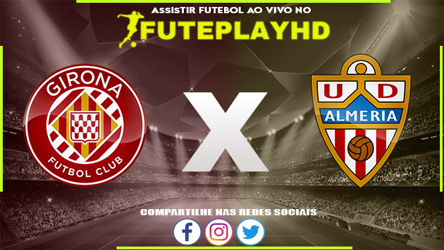 Assistir Girona x Almeria AO VIVO Online 22/10/2023