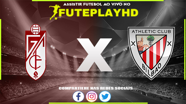 Assistir Granada x Athletic Club AO VIVO Online 10/12/2023