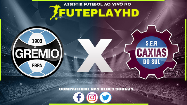 Assistir Grêmio x Caxias AO VIVO Online 26/03/2024