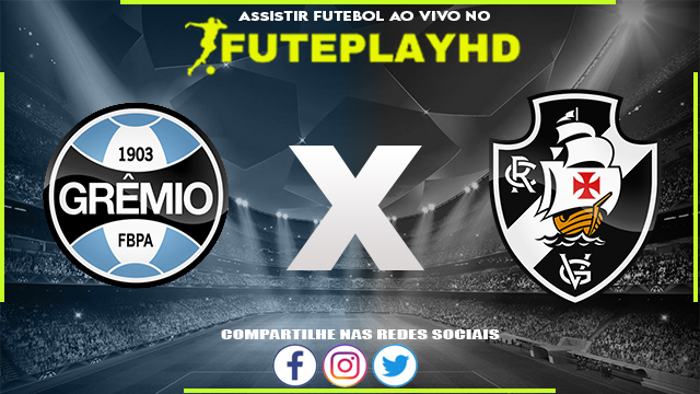 Assistir Grêmio x Vasco AO VIVO Online 03/12/2023