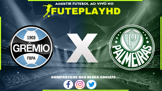 Assistir Grêmio x Palmeiras AO VIVO Online 21/09/2023