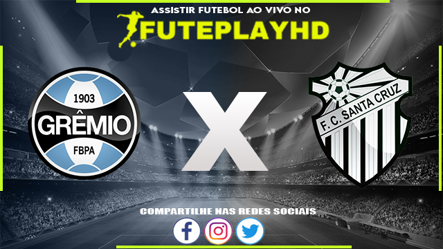 Assistir Grêmio x Santa Cruz-RS AO VIVO Online 17/02/2024