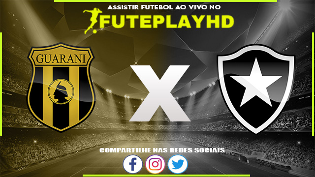 Assistir Guarani x Botafogo AO VIVO Online 09/08/2023