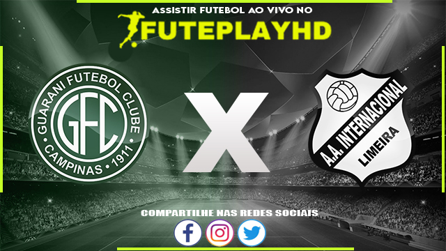 Assistir Guarani x Inter de Limeira AO VIVO Online 08/02/2024