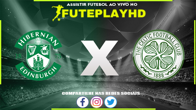 Assistir Hibernian x Celtic AO VIVO Online 07/02/2024