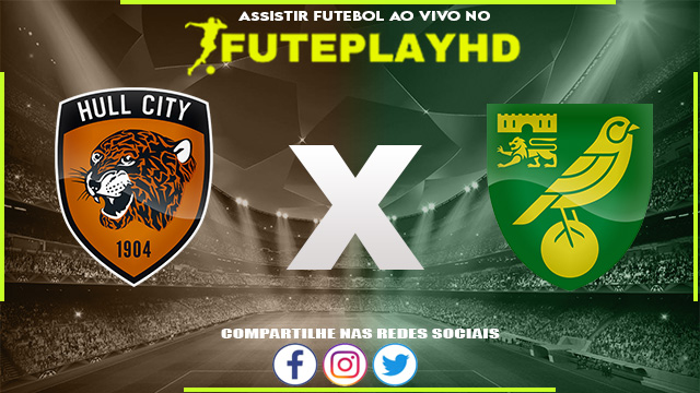 Assistir Hull City x Norwich AO VIVO Online 12/01/2024