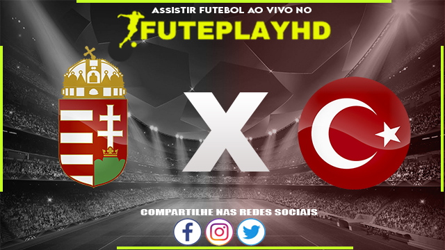 Assistir Hungria x Turquia AO VIVO Online 22/03/2024